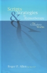 SCRIPTS & STRATEGIES IN HYPNOTHERAPY: The Complete Works